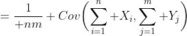 ={1\over nm} Cov\biggl(\sum_{i=1}^n X_i,\sum_{j=1}^m Y_j\biggr)