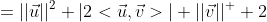 =||\vec{u}||^{2}+|2<\vec{u},\vec{v}>|+||\vec{v}||^  {2}