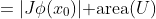 =|J\phi(x_0)|{\rm area}(U)