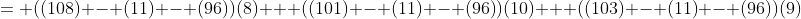 = ((108) - (11) - (96))(8) + ((101) - (11) - (96))(10) + ((103) - (11) - (96))(9)