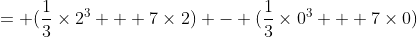 = (\frac{1}{3}\times2^3 + 7\times2) - (\frac{1}{3}\times0^3 + 7\times0)