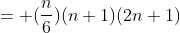 = (\frac{n}{6})(n+1)(2n+1)
