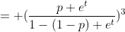 = (\frac{p e^t}{1-(1-p) e^t})^3