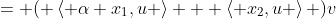 = ( \left\langle \alpha x_1,u \right\rangle + \left\langle x_2,u \right\rangle )v