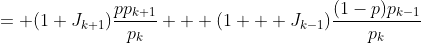 = (1+J_{k+1})\frac{pp_{k+1}}{p_k} + (1 + J_{k-1})\frac{(1-p)p_{k-1}}{p_k}