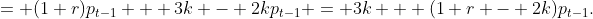 = (1+r)p_{t-1} + 3k - 2kp_{t-1} = 3k + (1+r - 2k)p_{t-1}.