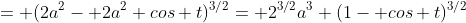 = (2a^2- 2a^2 cos t)^{3/2}= 2^{3/2}a^3 (1- cos t)^{3/2}