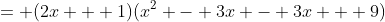 = (2x + 1)(x^2 - 3x - 3x + 9)