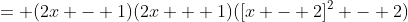 = (2x - 1)(2x + 1)([x - 2]^2 - 2)
