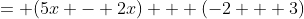 = (5x - 2x) + (-2 + 3)