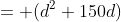= (d^2+150d)\;\;cm^2