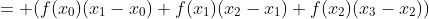 = (f(x_{0})(x_{1}-x_{0})+f(x_{1})(x_{2}-x_{1})+f(x_{2})(x_{3}-x_{2}))