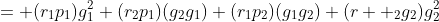 = (r_1p_1)g_1^2+(r_2p_1)(g_2g_1)+(r_1p_2)(g_1g_2)+(r  _2g_2)g_2^2
