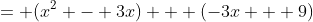 = (x^2 - 3x) + (-3x + 9)