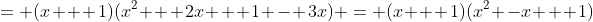 = (x + 1)(x^2 + 2x + 1 - 3x) = (x + 1)(x^2 -x + 1)