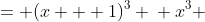 \displaystyle \begin{align*} x^3 &= (x + 1)^3 \\ x^3 &= x^3 + 3x^2 + 3x + 1 \\ 0 &= 3x^2 + 3x + 1 \end{align*}