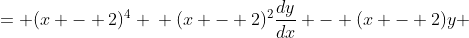 \displaystyle \begin{align*}(x - 2)^2\frac{dy}{dx} - xy + 2y &= (x - 2)^4 \\ (x - 2)^2\frac{dy}{dx} - (x - 2)y &= (x - 2)^4 \\ \frac{dy}{dx} - \left(x-2\right)^{-1}y &= (x - 2)^2 \end{align*}