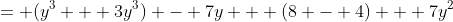 = (y^3 + 3y^3) - 7y + (8 - 4) + 7y^2
