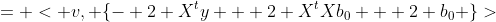 = < v, \{- 2 X^ty + 2 X^tXb_0 + 2 b_0 \}>