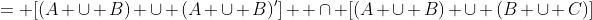= [(A \cup B) \cup (A \cup B)']  \cap [(A \cup B) \cup (B \cup C)]