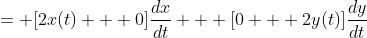 = [2x(t) + 0]\frac{dx}{dt} + [0 + 2y(t)]\frac{dy}{dt}