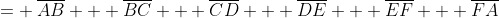 = \:\overline{AB} + \overline{BC} + \overline{CD} + \overline{DE} + \overline{EF} + \overline{FA}