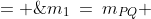 m_1\:=\:m_{PQ} \;= \;m_{PO} \;= \;\frac{D-B}{C-A}