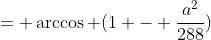 = \arccos (1 - \frac{a^2}{288})