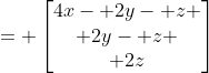 = \begin{bmatrix}4x- 2y- z \\ 2y- z \\ 2z\end{bmatrix}