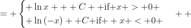 \displaystyle \begin{align*} \int{\frac{1}{x}\,dx} &= \begin{cases} \ln{x} + C \textrm{ if }x > 0 \\ \ln{(-x)}+ C\textrm{ if } x < 0 \end{cases} \\ &= \ln{|x|} + C \end{align*}
