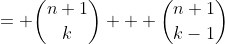 = \binom{n+1}{k} + \binom{n+1}{k-1}
