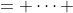 = \cdots 