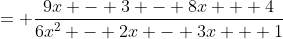 = \dfrac{9x - 3 - 8x + 4}{6x^2 - 2x - 3x + 1}