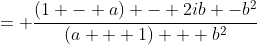 = \frac{(1 - a) - 2ib -b^2}{(a + 1) + b^2}