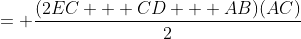 = \frac{(2EC + CD + AB)(AC)}{2}
