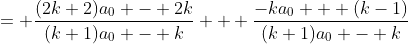 = \frac{(2k+2)a_0 - 2k}{(k+1)a_0 - k} + \frac{-ka_0 + (k-1)}{(k+1)a_0 - k}