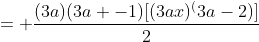 = \frac{(3a)(3a -1)[(3ax)^(3a-2)]}{2}