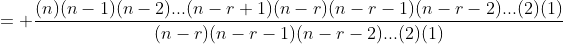 = \frac{(n)(n-1)(n-2)...(n-r+1)(n-r)(n-r-1)(n-r-2)...(2)(1)}{(n-r)(n-r-1)(n-r-2)...(2)(1)}