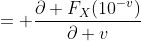 = \frac{\partial F_X(10^{-v})}{\partial v}