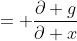 = \frac{\partial g}{\partial x}