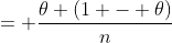 = \frac{\theta (1 - \theta)}{n}