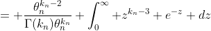 = \frac{\theta_n^{k_n-2}}{\Gamma(k_n)\theta_n^{k_n}} \int_0^\infty z^{k_n-3} e^{-z} dz