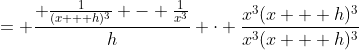 = \frac{ \frac{1}{(x + h)^3} - \frac{1}{x^3}}{h} \cdot \frac{x^3(x + h)^3}{x^3(x + h)^3}