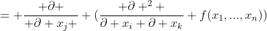 = \frac{ \partial }{ \partial x_j } (\frac{ \partial ^2 }{\partial x_i \partial x_k} f(x_1,...,x_n))