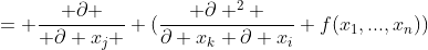 = \frac{ \partial }{ \partial x_j } (\frac{ \partial ^2 }{\partial x_k \partial x_i} f(x_1,...,x_n))
