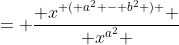 = \frac{ x^{ ( a^2 - b^2 ) } }{ x^{a^2} }