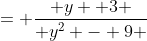 = \frac{ y+ 3 }{ y^2 - 9 }