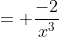 = \frac{-2}{x^3}