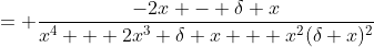 = \frac{-2x - \delta x}{x^4 + 2x^3 \delta x + x^2(\delta x)^2}