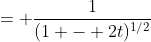 = \frac{1}{(1 - 2t)^{1/2}}